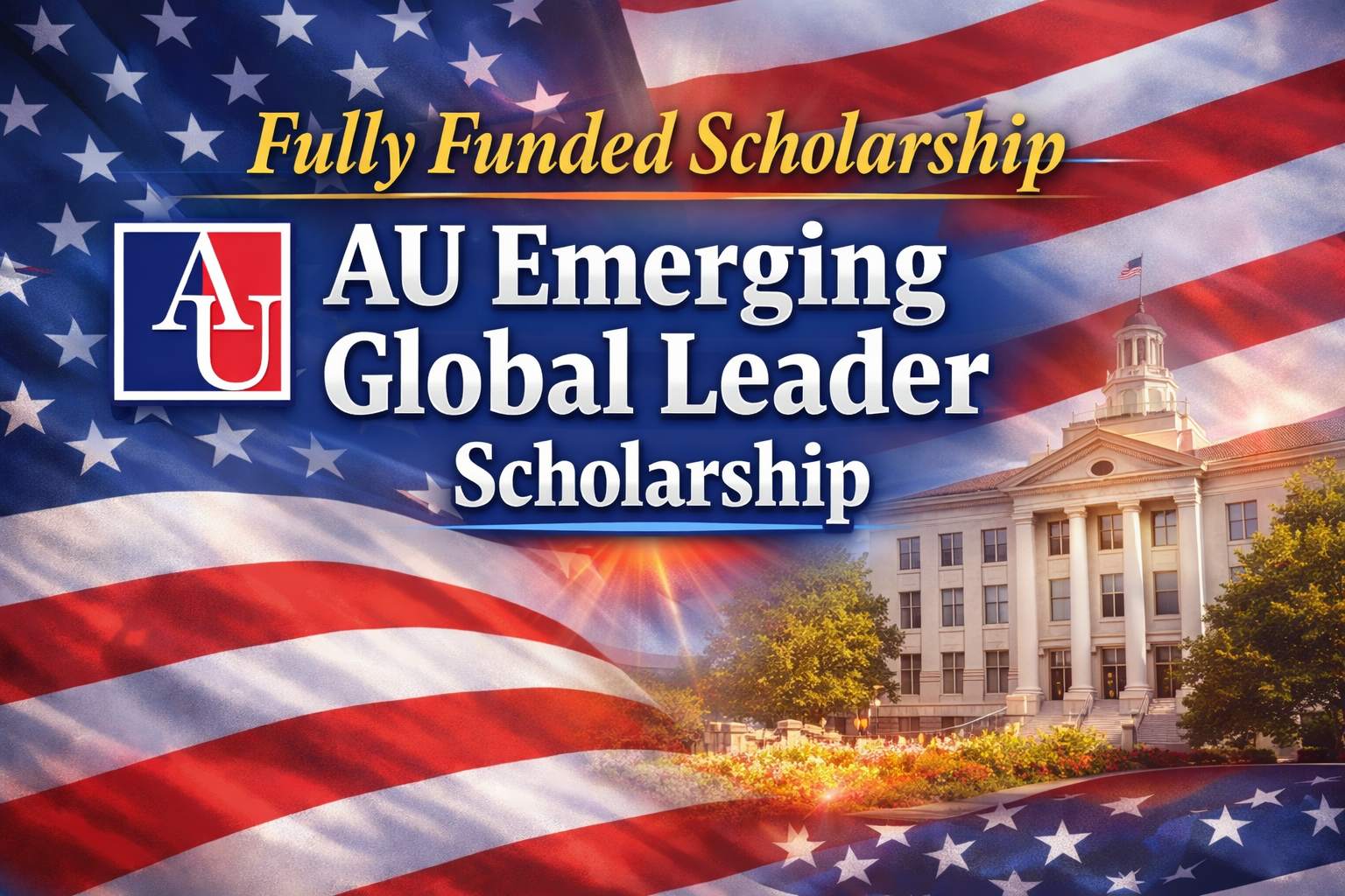 AU Emerging Global Leader Scholarship – Fully Funded Opportunity for Pakistani Students
